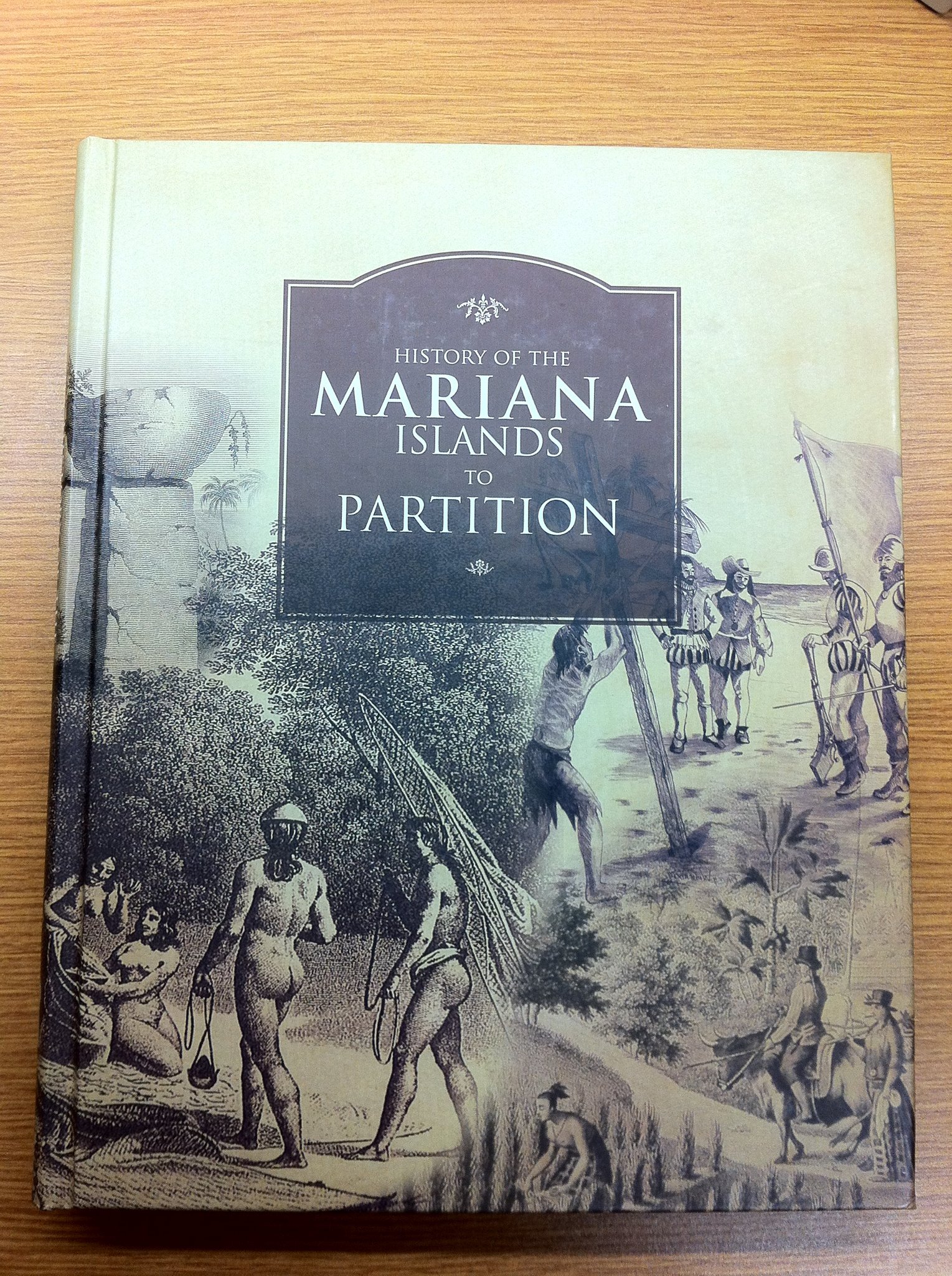 History of the Mariana Islands to Partition - Don A. Farrell